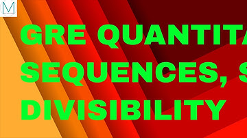GRE  QUANT DIVISIBILITY, SEQUENCES AND SERIES PROBLEMS