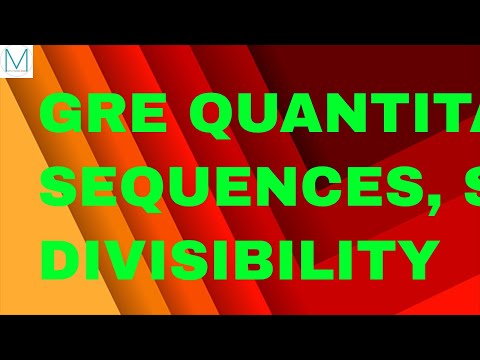 GRE  QUANT DIVISIBILITY, SEQUENCES AND SERIES PROBLEMS