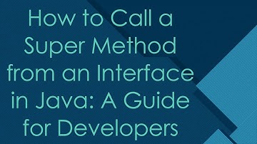 How to Call a Super Method from an Interface in Java: A Guide for Developers