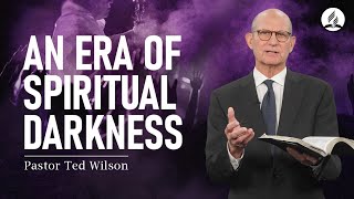 The Great Controversy Chapter 3: An Era of Spiritual Darkness