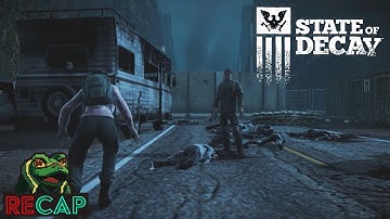 State Of Decay RECAP
