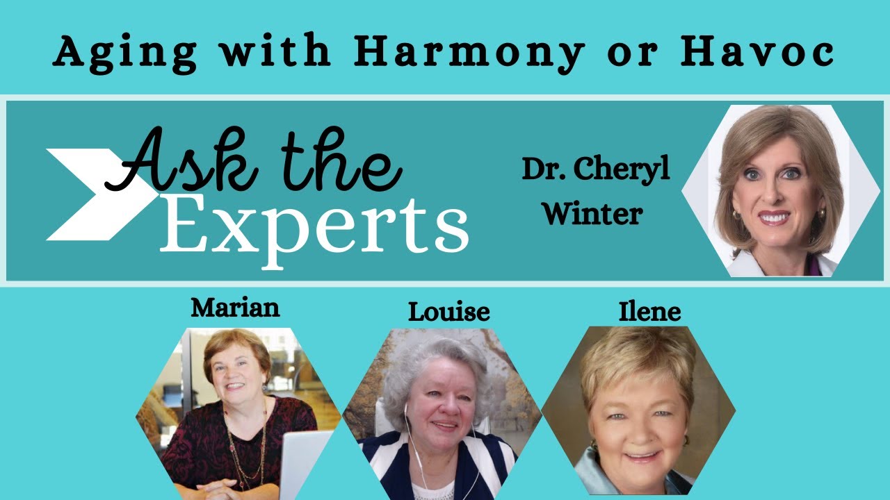 Aging with Harmony or Havoc - Ask the Experts