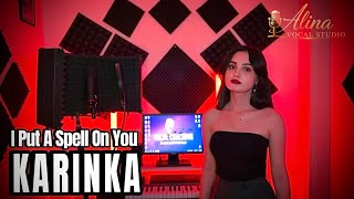 Alina Vocal Studio // KARINKA - I Put A Spell On You (By Iza) 