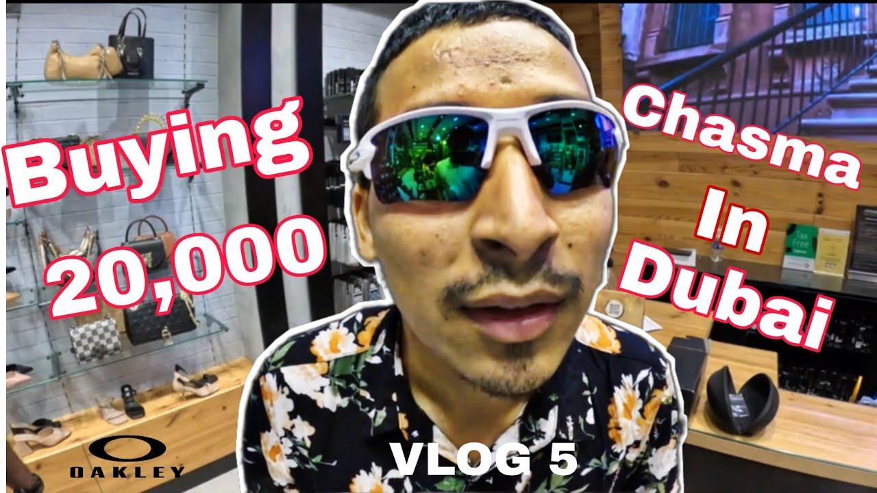 Buying Oakley Glasses in Dubai oakley Dubai shopping