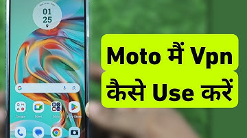 Moto Me VPN Kaise Use Kare | How To Use Vpn In Motorola
