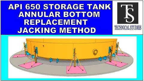 API 650 STORAGE TANK, ANNULAR, BOTTOM PLATE REPLACING - JACKING SYSTEM.