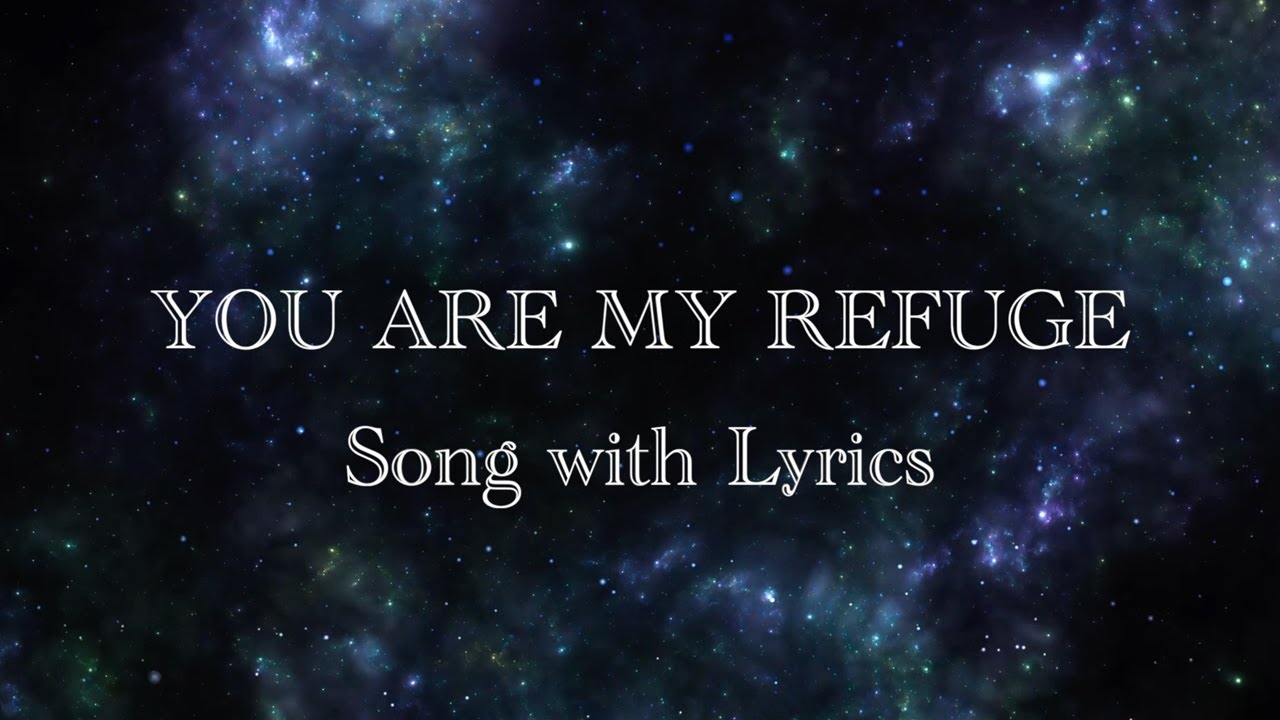 You Are My Refuge With Lyrics YouTube You are my refuge with lyrics youtube