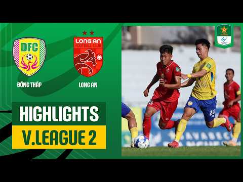Highlights: Đồng Tháp - Long An | Tấn công nghẹt thở, bắn phá không ngừng — football highlights