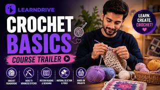 Crochet Basics | Learndrive | Online Course Trailer
