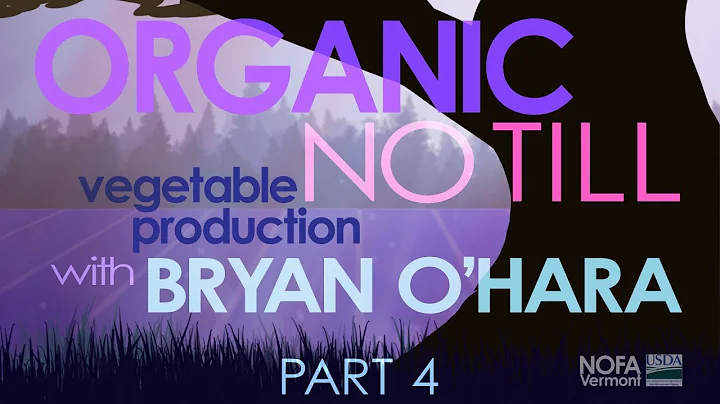 Organic No-Till Vegetable Production with Bryan O'...