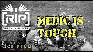 Post Scriptum - Medic is tough [RIP]