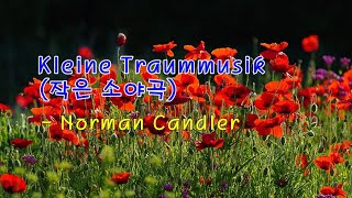 꽃양귀비 &amp; Kleine Traummusik (작은 소야곡) / Norman Candler