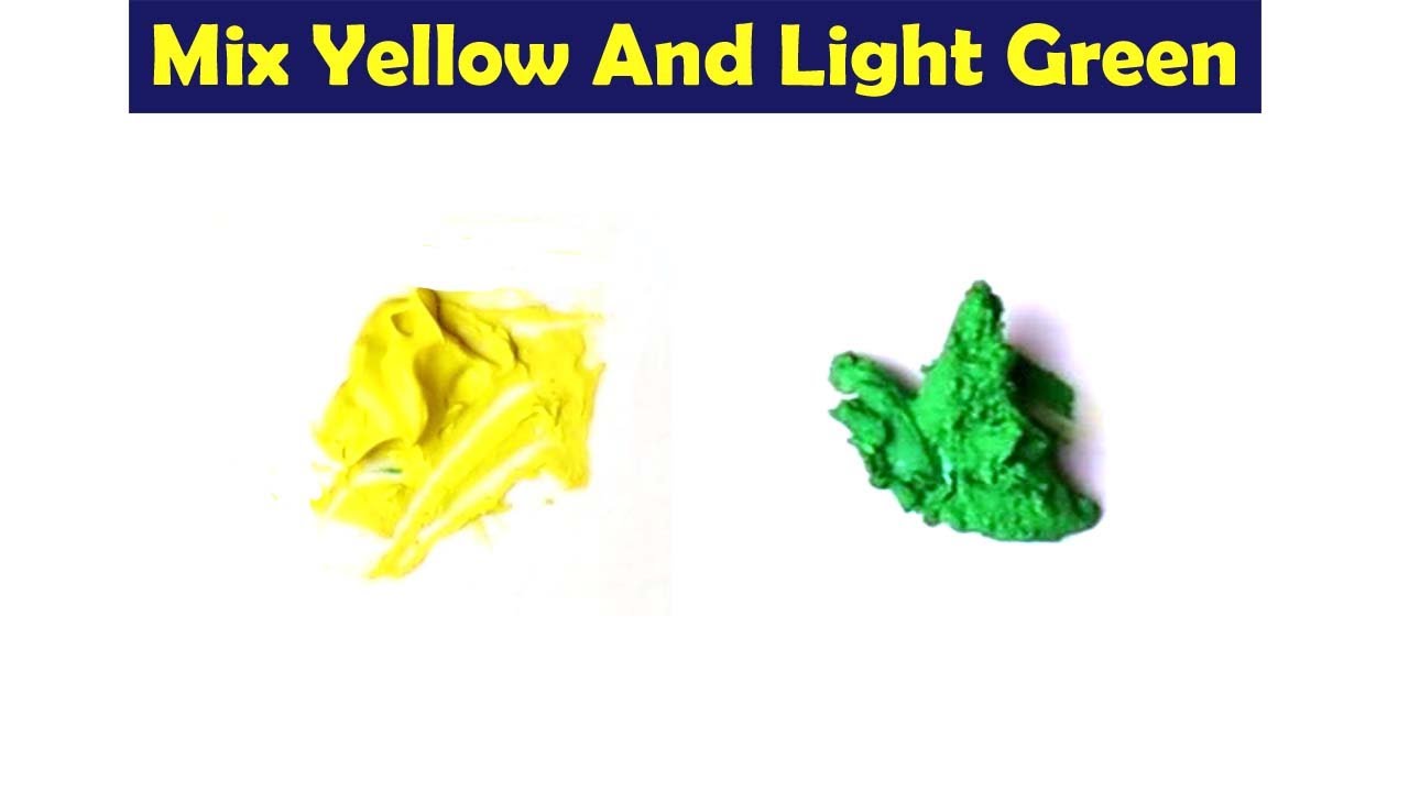 Mix Yellow And Light Green Make What Color - Color Mixing Paint - YouTube