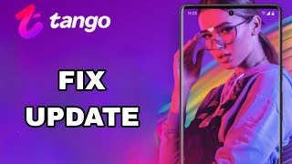 How To Fix And Solve Update On Tango App | Final Solution