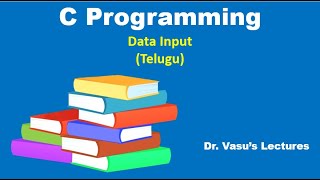 17 Data Input (Telugu) | C Programming | C for Beginners | C Language in Telugu