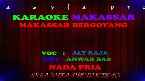 Karaoke  Makassar Bergoyang || Jay Raja / Nada Pria Tanpa vocal - Lirik