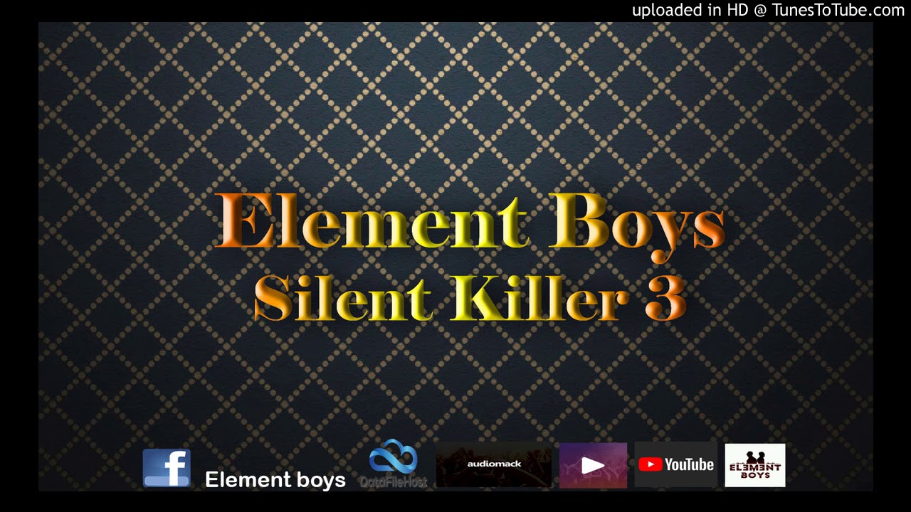 Element Boys Silent Killer 3 (mixtape) YouTube