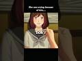 She was crying because of him😭#anime #shorts