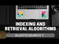 How indexing and retrieval algorithms work in Elasticsearch | ElasticSearch 7 for Beginners #1.2