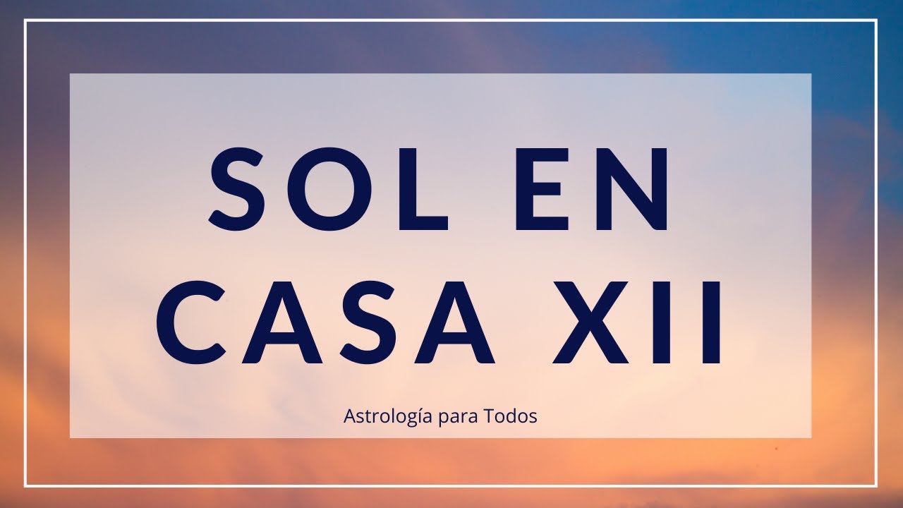 Sol en Casa 12 - YouTube
