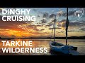 Ep. 9 - DINGHY CAMP CRUISING THE PIEMAN RIVER, TASMANIA (in a Welsford Navigator)