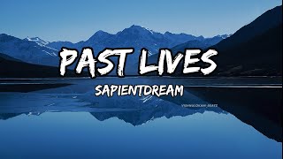 Past lives by sapientdream ( Lyrical Video)  #pastlives #sapientdream