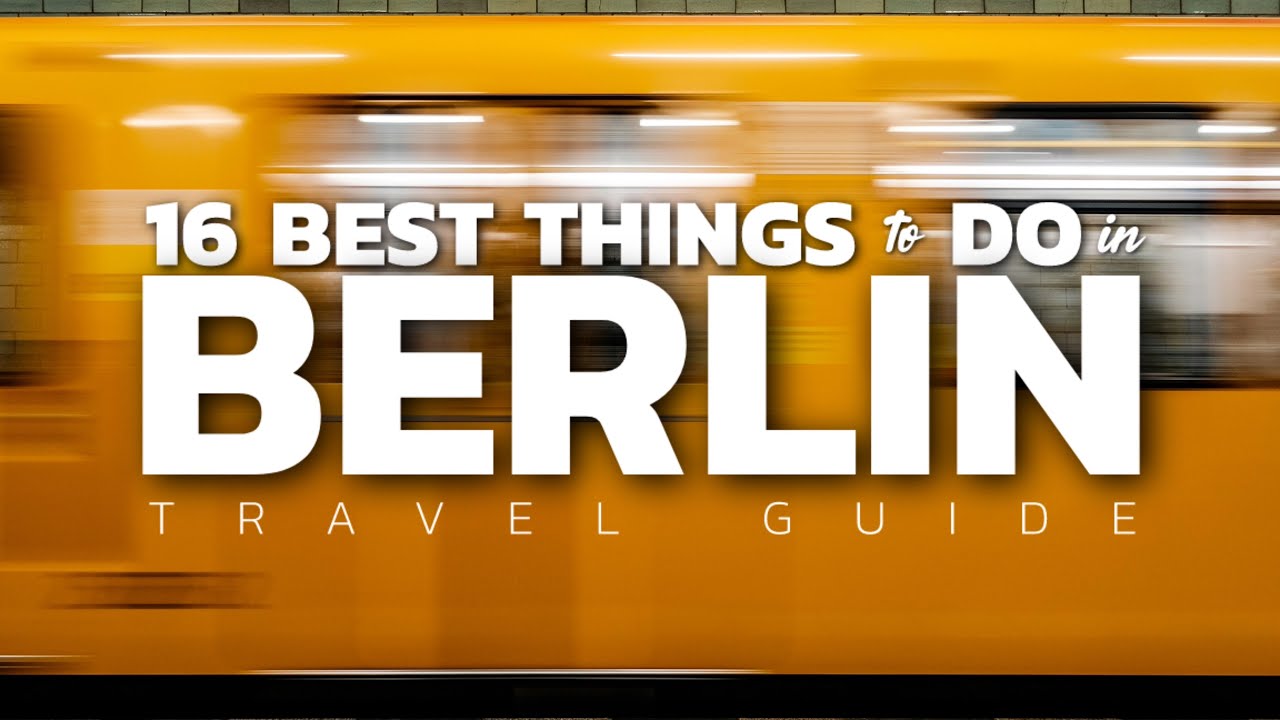 16 Best Things to Do in Berlin: First-Time Guide + Essential Tips