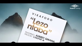 Vika Fodo - Lezo Ntaba feat. Aubrey Qwana