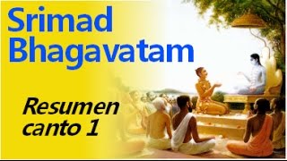 Srimad Bhagavatam en español, Resumen del primer canto