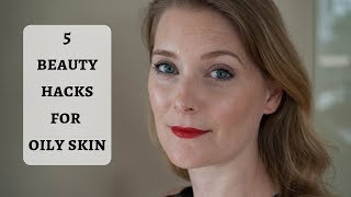 5 hacks for oily skin (that are not skincare)