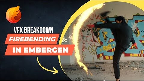 Firebending - VFX Breakdown with EmberGen