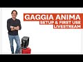 Gaggia Anima : Unboxing, Startup, & First Use Livestream