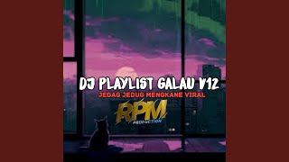 Download Lagu DJ PLAYLIST GALAU JEDAG JEDUG V12 Download Lagu DJ PLAYLIST GALAU JEDAG JEDUG V12