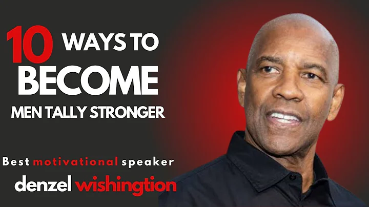 10 Ways to Become Mentally Stronger | Denzel Washington's Best Motivational Speech