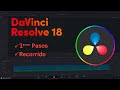 DaVinci Resolve | Primeros pasos y recorrido por la interfaz