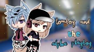 °[Tomboy and the alpha playboy]° GLMM // Gacha life