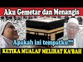 REAKSI MUALAF INGGRIS SAAT PERTAMA MELIHAT KABAH