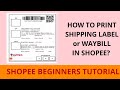 PAANO MAG PRINT NG WAYBILL SA SHOPEE? Shopee Beginners Tutorial