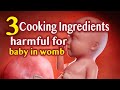 These commonly used ingredients in Cooking harms baby development in womb - Know for Fetus Wellbeing