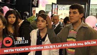 Zelişe Laf Atıldı Metin Tekin Gereğini Yaptı 204. Bölüm