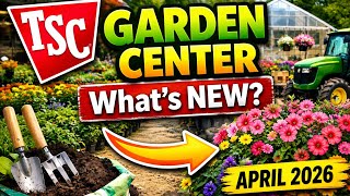 What’s at Tractor Supply Garden Center Right Now? April 2026 Walkthrough