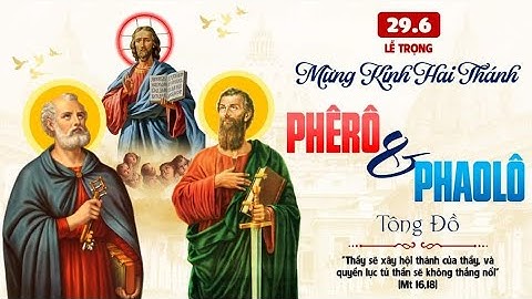 Ca Mừng Hai Thánh Tông Đồ || Dấu Chân  ( Nhập Lễ: Thánh Phê-rô -- Phaolo )