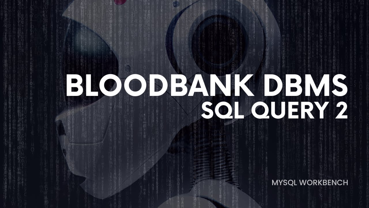 Blood Bank DBMS Project | Part 3 - SQL Query 2 - YouTube