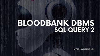 Blood Bank DBMS Project | Part 3 - SQL Query 2