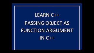 How to use Objects as function arguments, Returning Objects from functions OOP Concept in C++