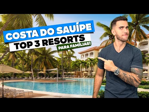 3 Melhores Hotéis Resorts All Inclusive na COSTA DO SAUÍPE! Para famílias!