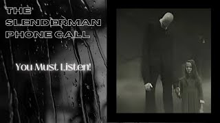 The Slenderman Phone Call, You Must Listen! #scary screenshot 5