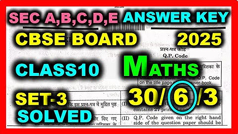 Class 10 Maths Answer Key 2024-2025 | Maths Set3 30/6/3 Paper Solution | Maths Paper Solution|Solved