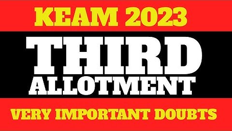 KEAM 2023 THIRD ALLOTMENT DOUBTS