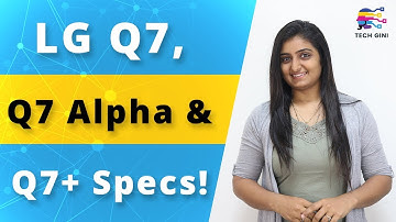 LG Q7, LG Q7 Alpha, LG Q7 Plus Official First Look, Specs, Features, Price, Launch Date India Hindi